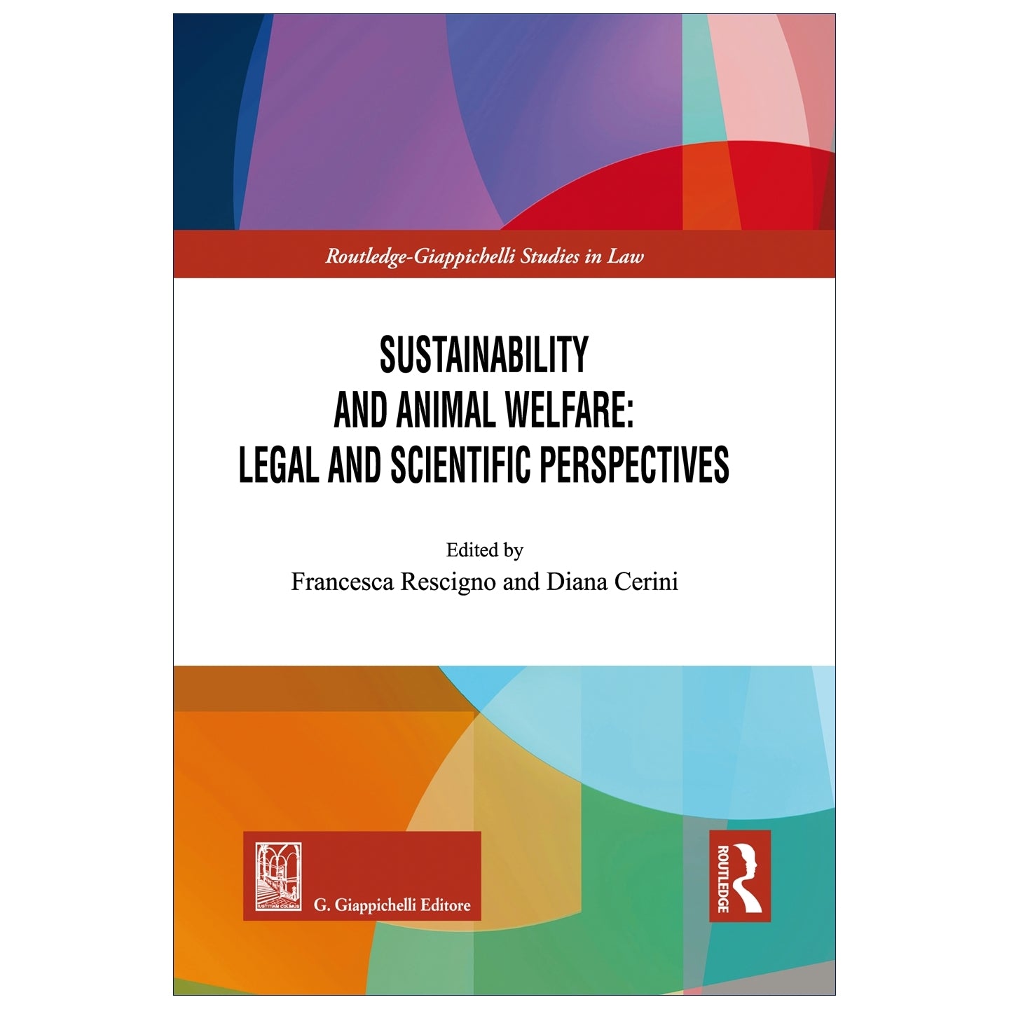Sustainability and Animal Welfare: Legal and Scientific Perspectives Curatori Cerini Diana Valentina, Rescigno Francesca