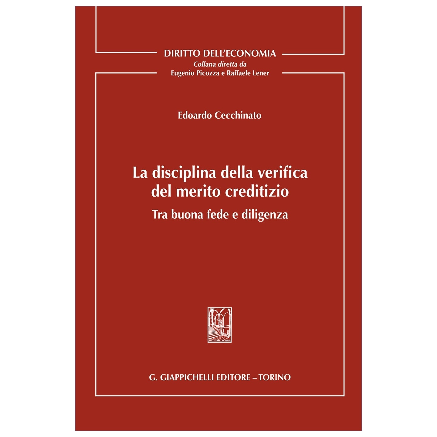 La disciplina della verifica del merito creditizio tra buona fede e diligenza Tra buona fede e diligenza - Cecchinato Edoardo