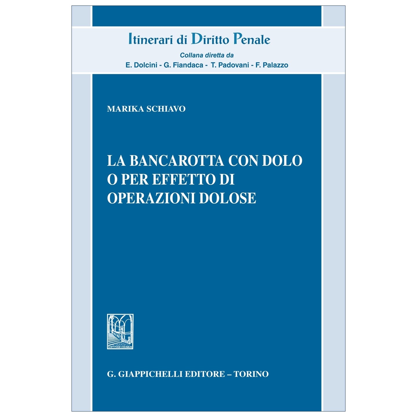 La bancarotta con dolo o per effetto di operazioni dolose - Schiavo Marika