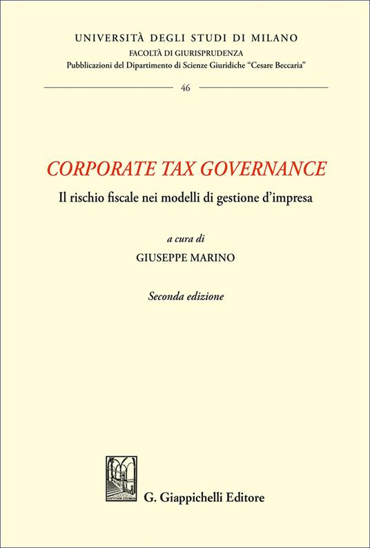 «Corporate tax governance». Il rischio fiscale nei modelli di gestione d'impresa - Giuseppe Marino