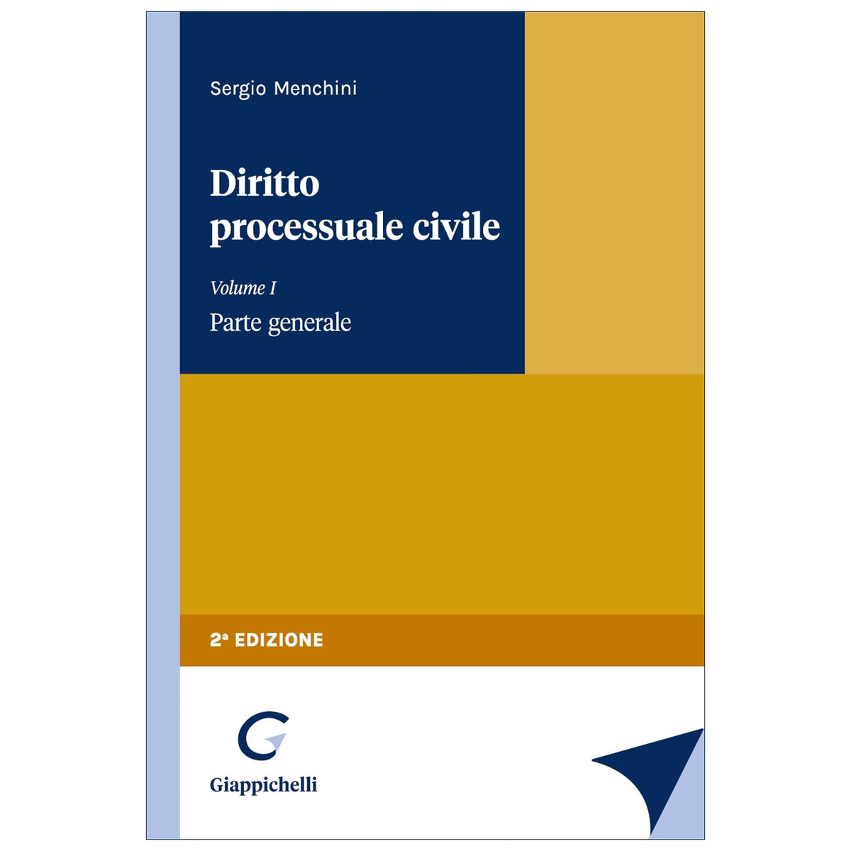 Diritto processuale civile Volume I. Parte generale (2°ed.) 2026 - Menchini Sergio