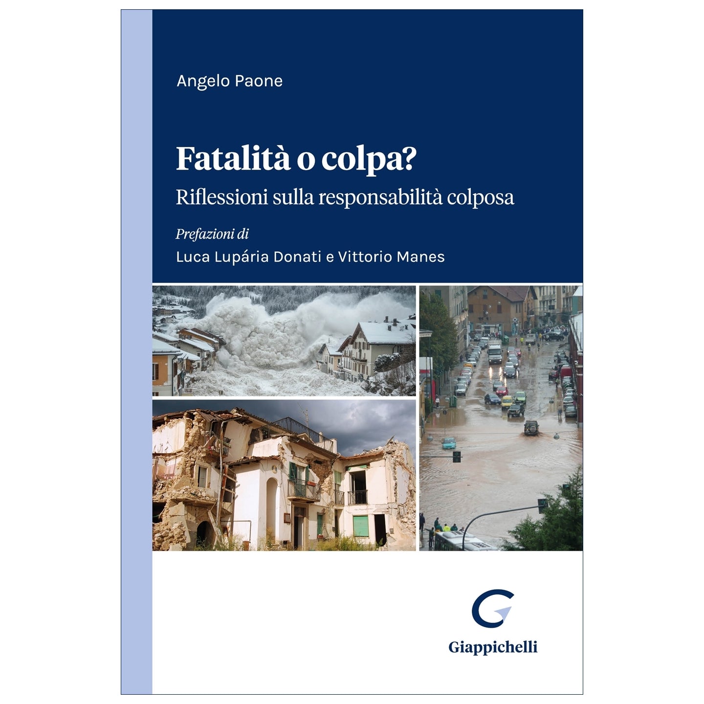 Fatalità o colpa? Riflessioni sulla responsabilità colposa - Paone Angelo
