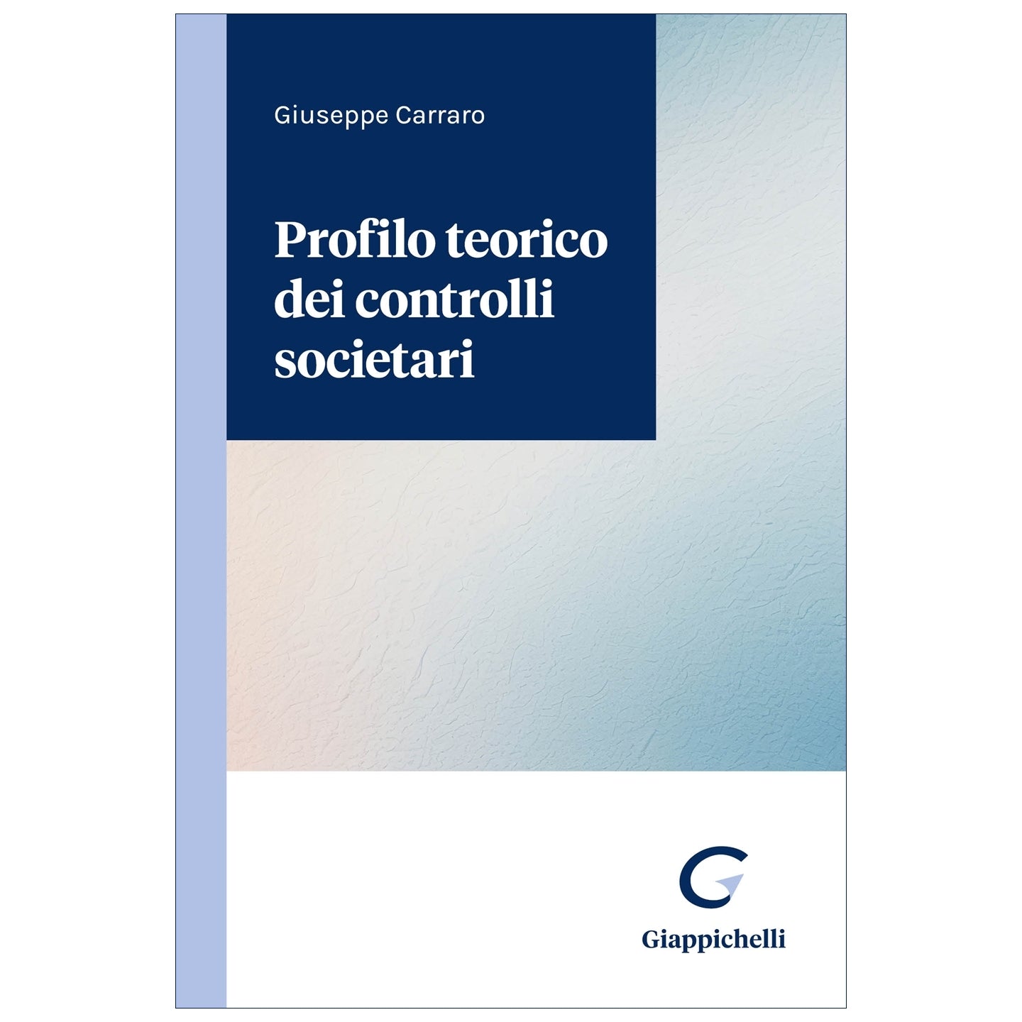 Profilo teorico dei controlli societari - Carraro Giuseppe