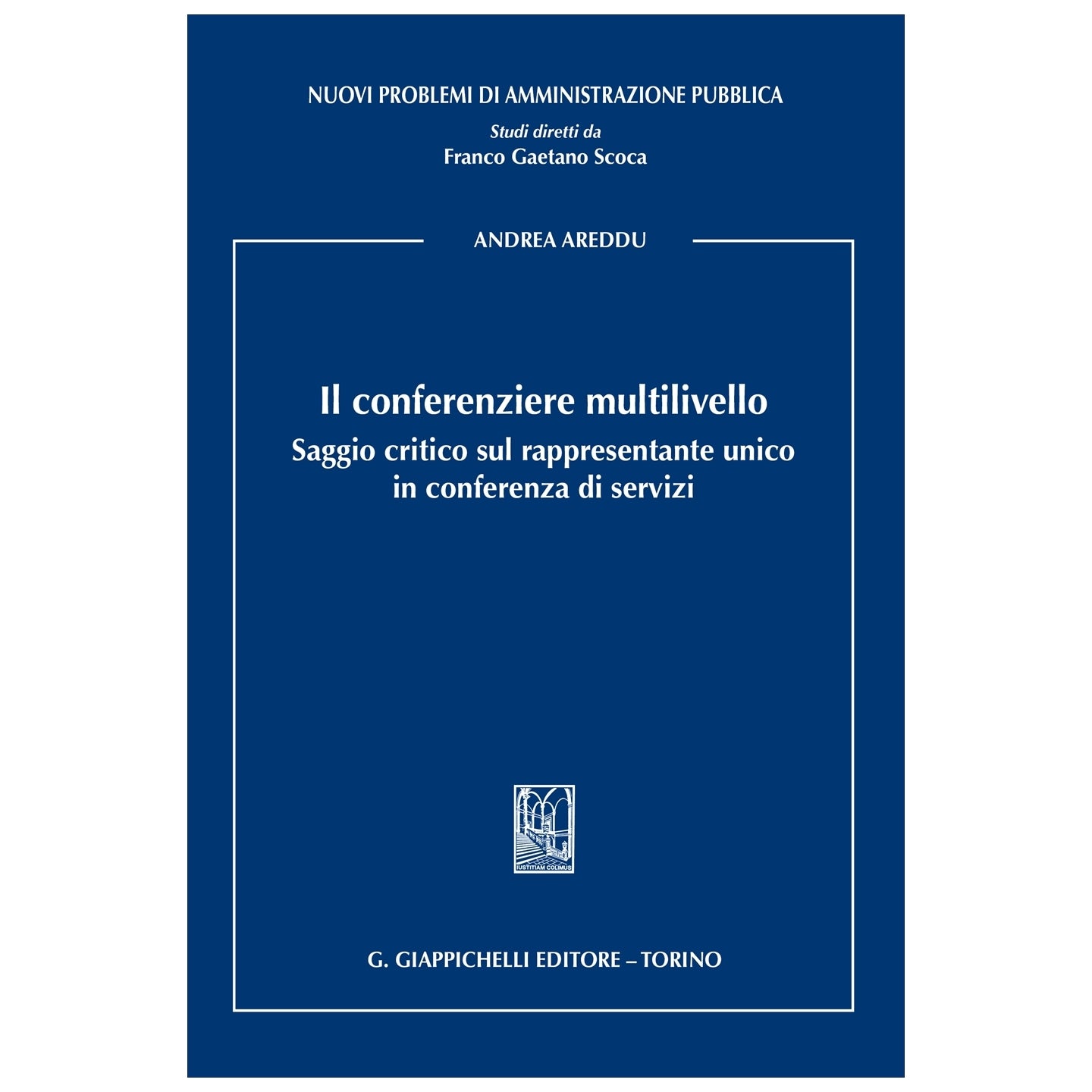 Il conferenziere multilivello Saggio critico sul rappresentante unico in conferenza di servizi - Areddu Andrea