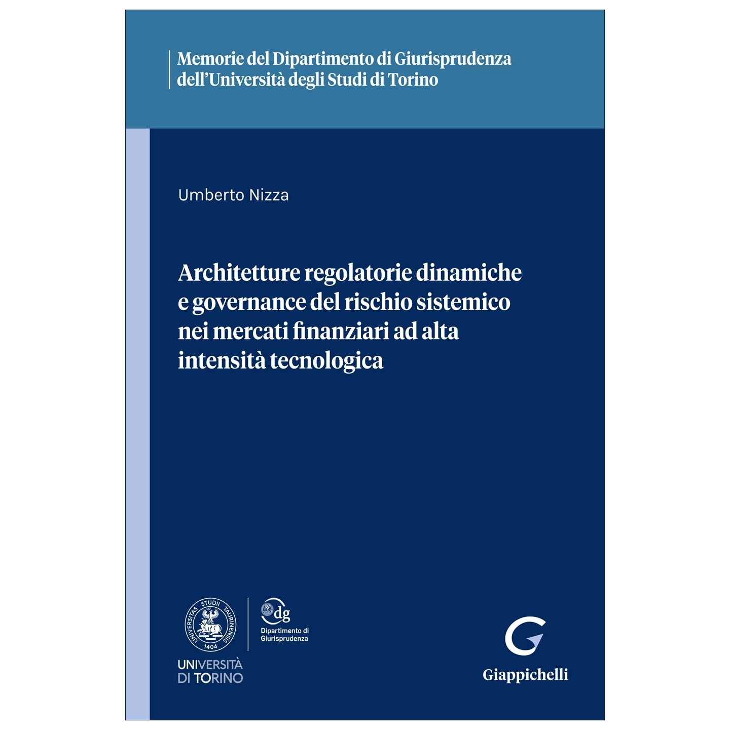 Architetture regolatorie dinamiche e governance del rischio sistemico nei mercati finanziari ad alta intensità tecnologica - Nizza Umberto