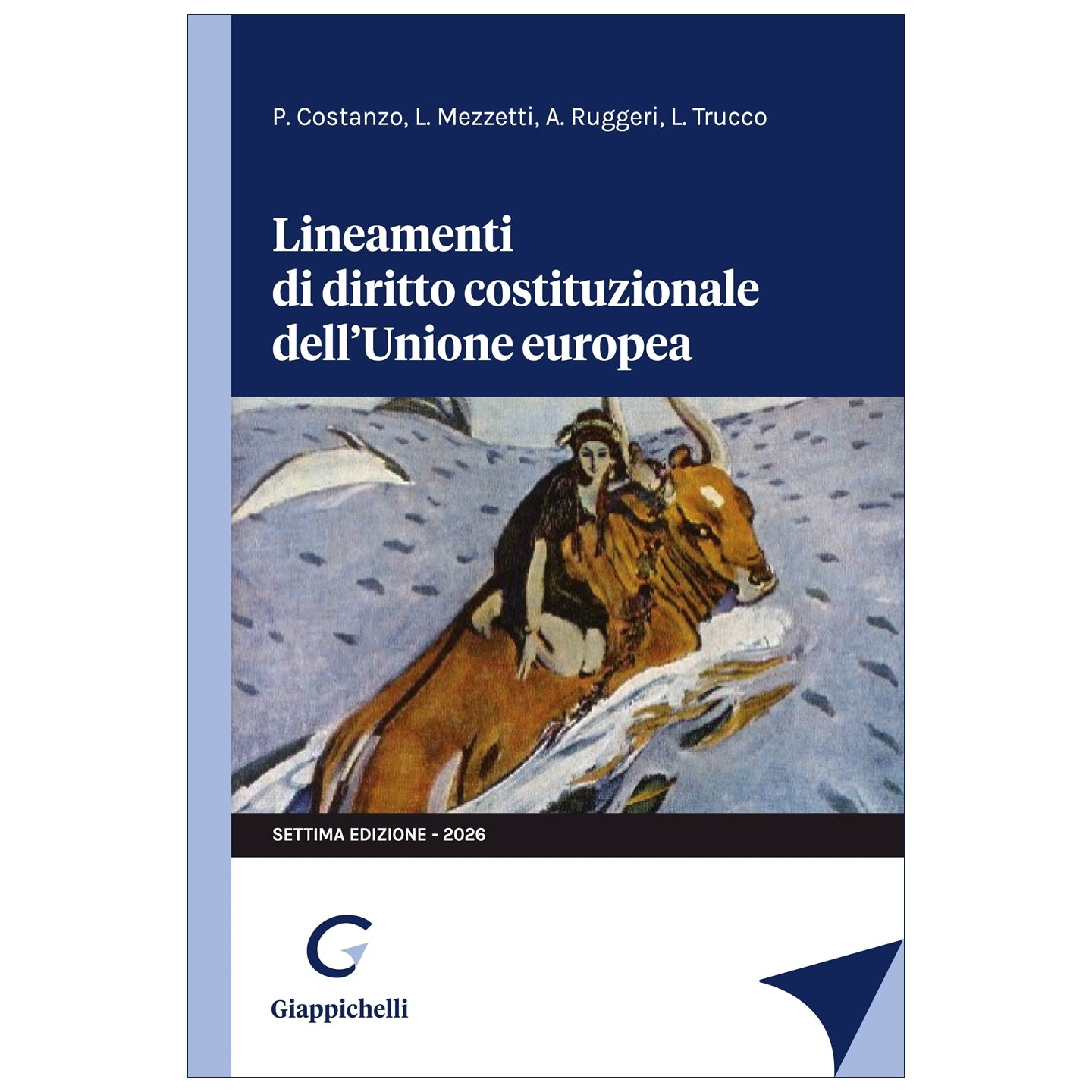 Lineamenti di diritto costituzionale dell'Unione europea - Costanzo Pasquale, Mezzetti Luca, Ruggeri Antonio, Trucco Lara