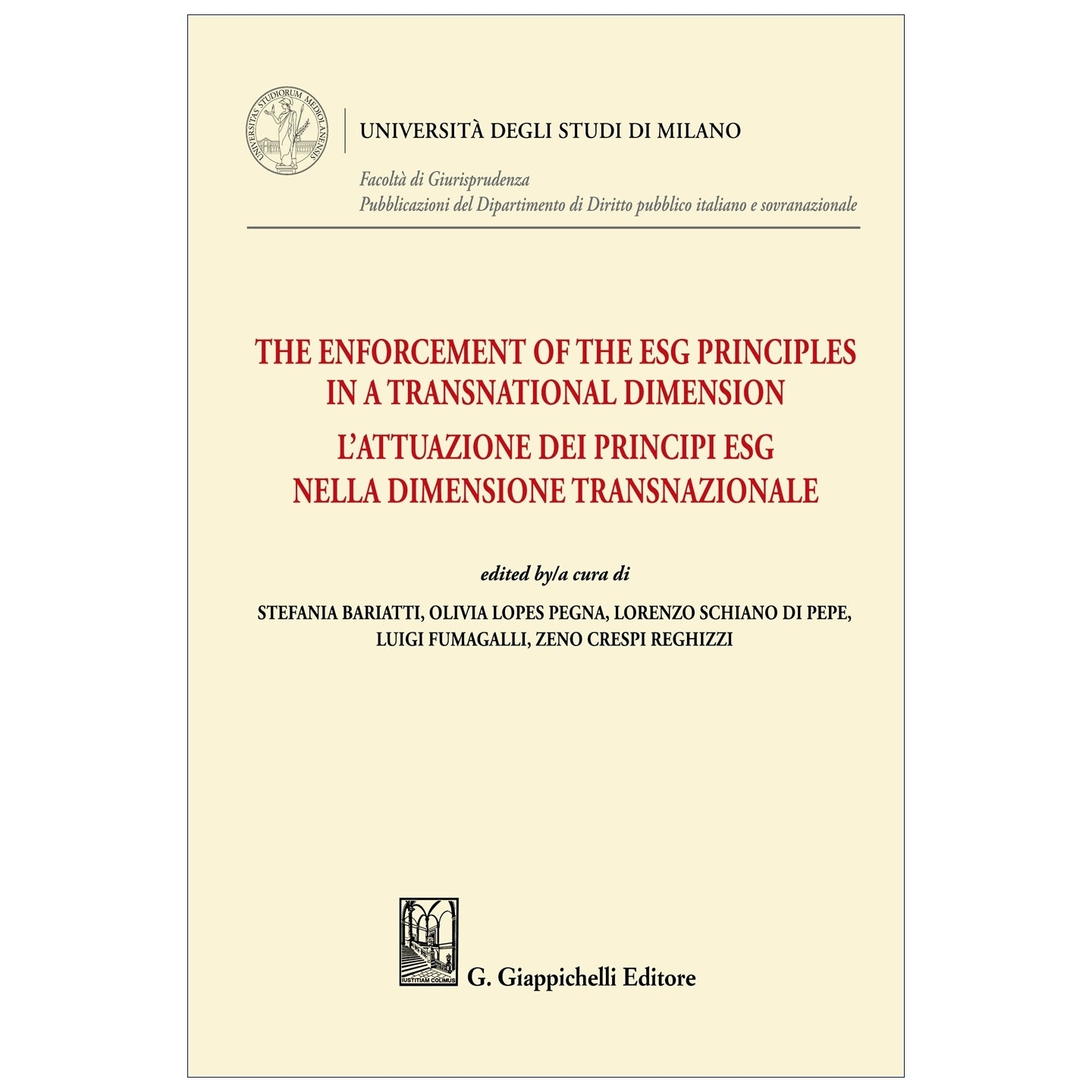 The Enforcement of the ESG Principles in a Transnational Dimension Curatori Bariatti Stefania, Crespi Reghizzi Zeno, Fumagalli Luigi, Lopes Pegna Olivia, Schiano Di Pepe Lorenzo