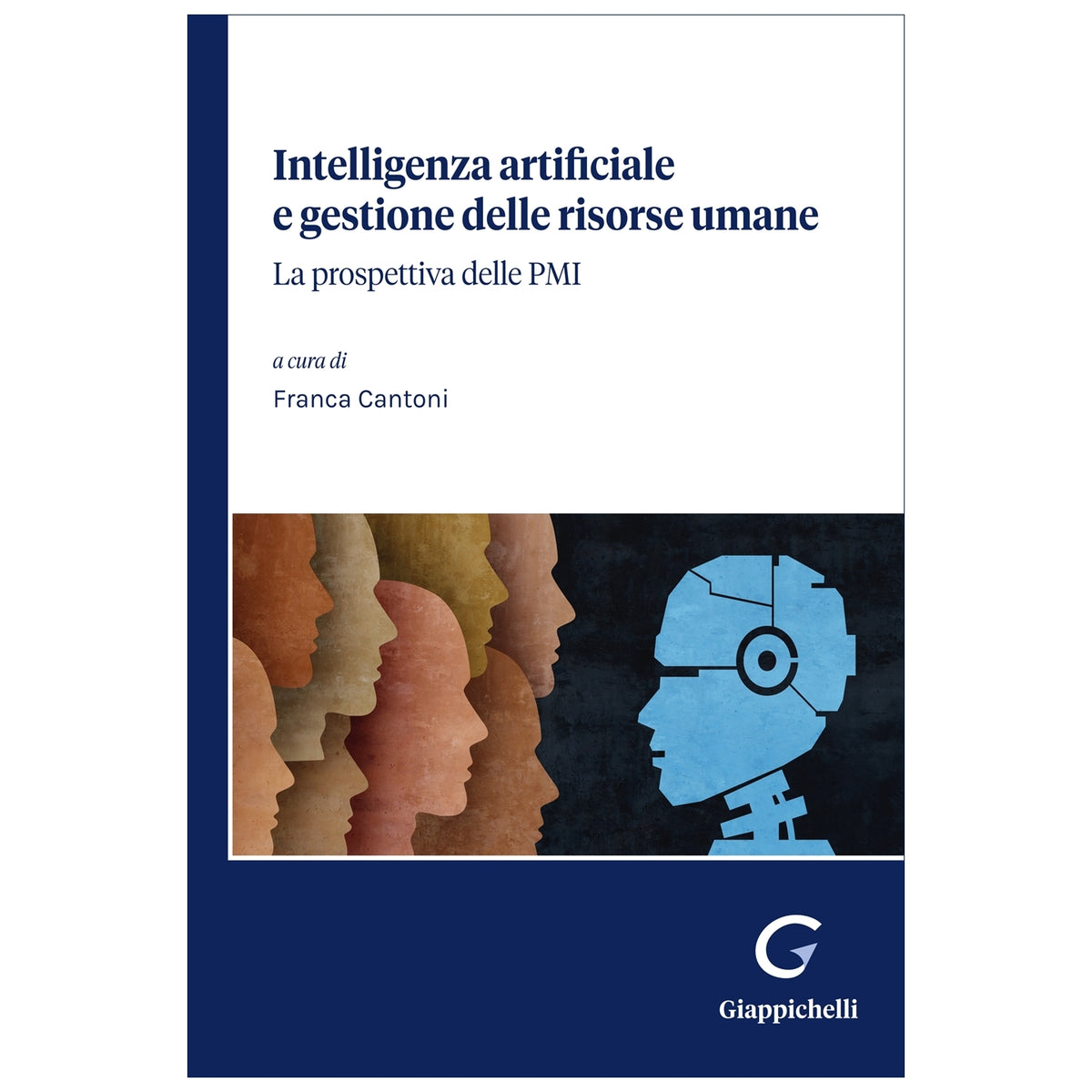 Intelligenza artificiale e gestione delle risorse umane La prospettiva delle PMI - Cantoni Franca