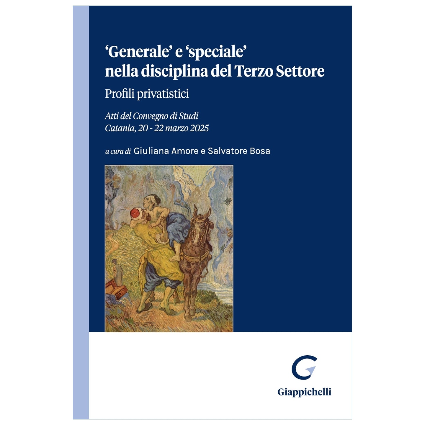 'Generale’ e ‘speciale’ nella disciplina del Terzo Settore Profili privatistici Curatori Amore Giuliana, Bosa Salvatore