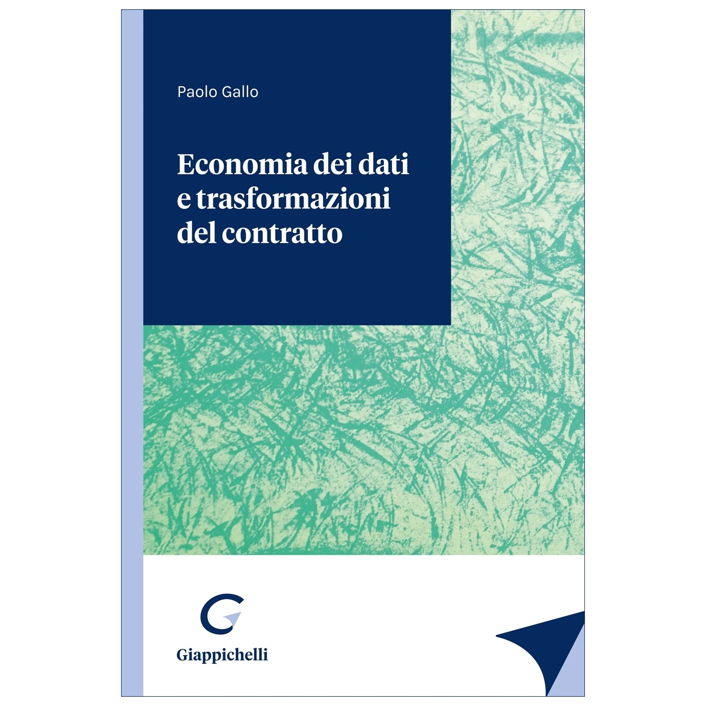 Economia dei dati e trasformazioni del contratto Autori Gallo Paolo