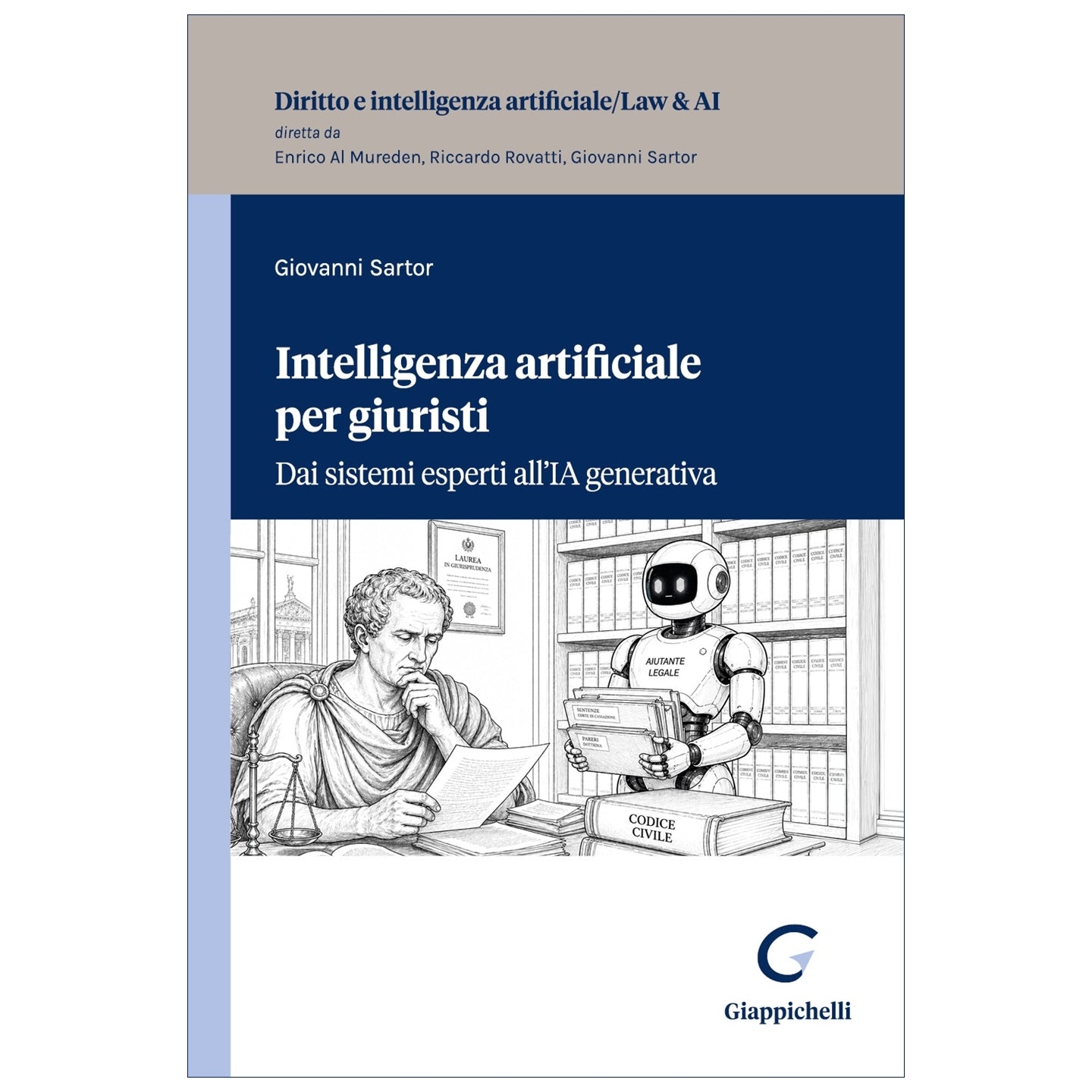 Intelligenza artificiale per giuristi Dai sistemi esperti all’IA generativa - Sartor Giovanni