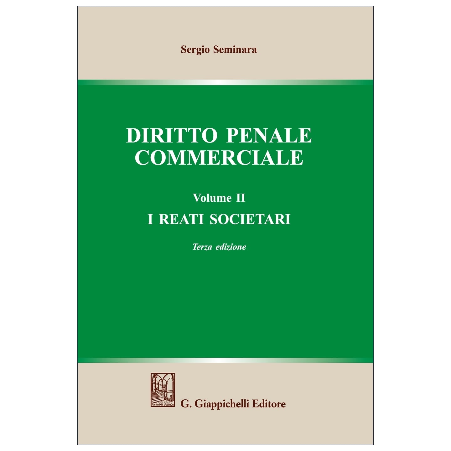 Diritto penale commerciale. Volume 2: I reati societari - Seminara Sergio