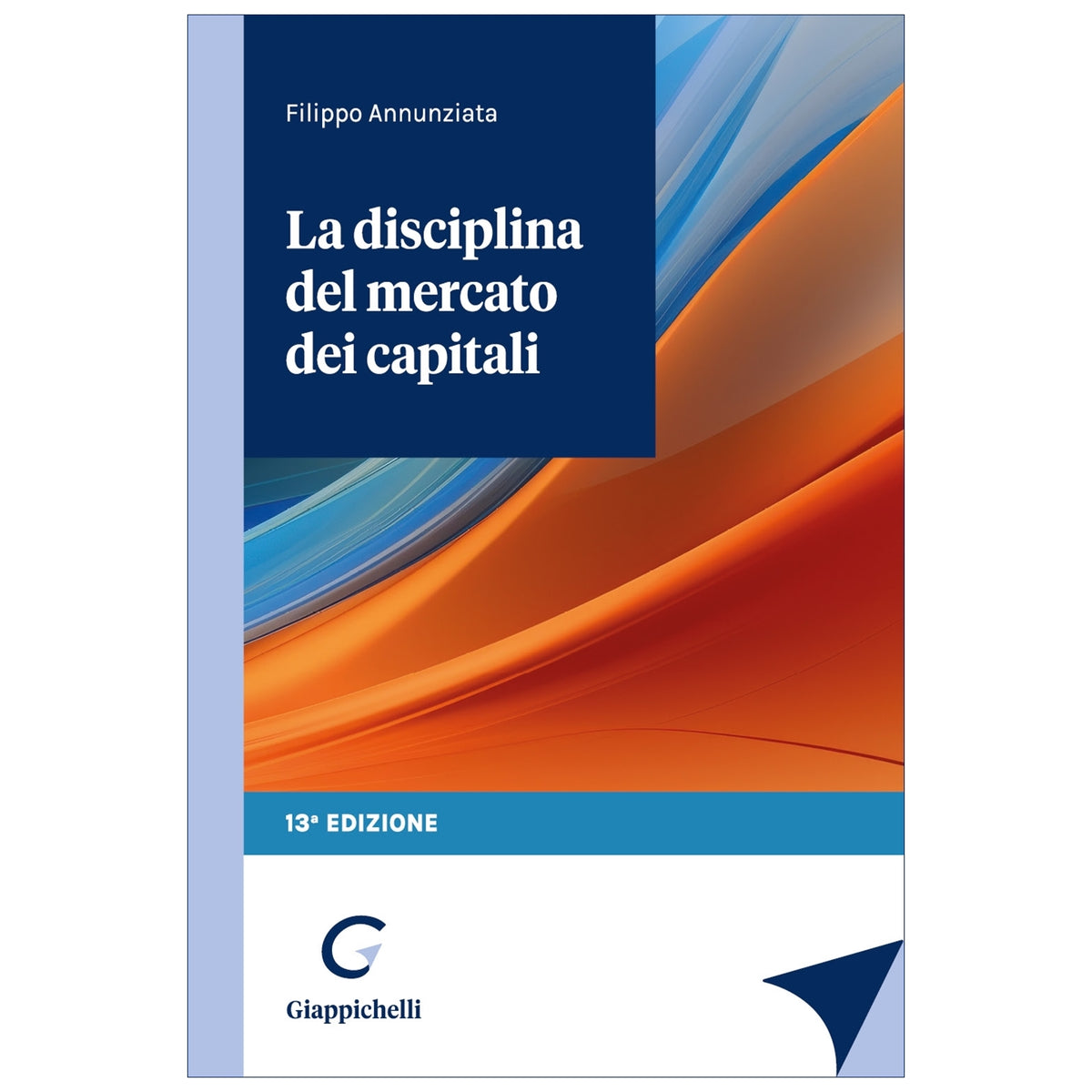 La disciplina del mercato dei capitali - Annunziata Filippo