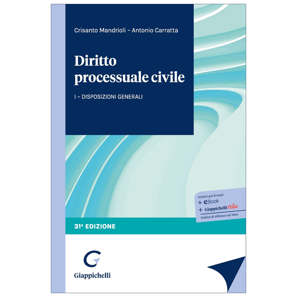 Diritto processuale civile VOLUME 1: Disposizioni generali (31°ed.) 2026 - Carratta Antonio, Mandrioli Crisanto
