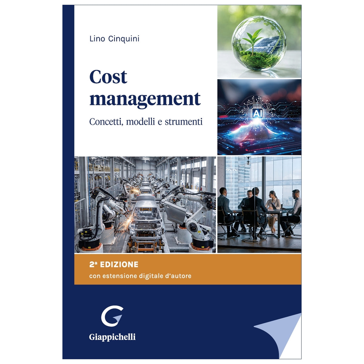 Cost management Concetti, modelli e strumenti Autori Cinquini Lino