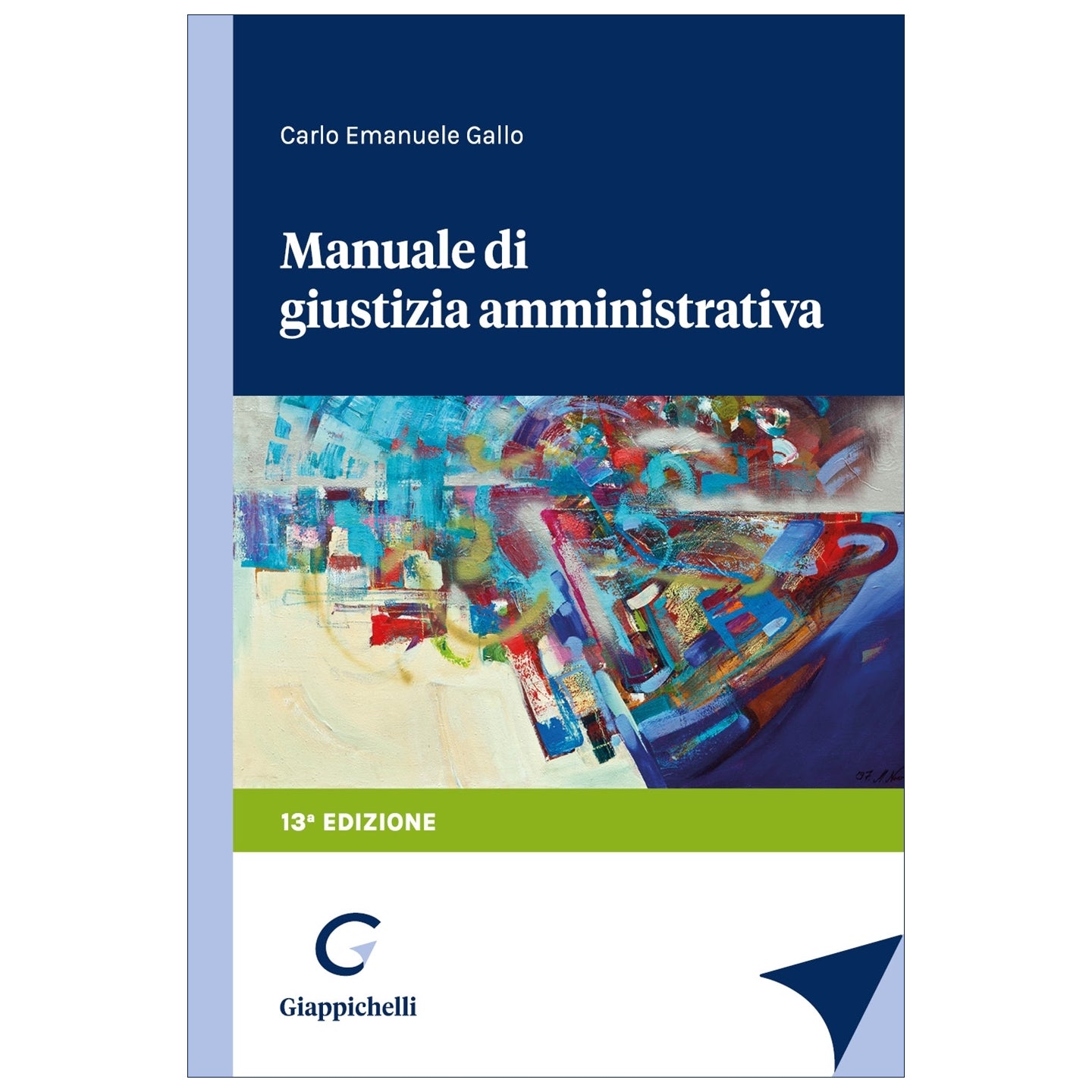 Manuale di giustizia amministrativa - Gallo Carlo Emanuele