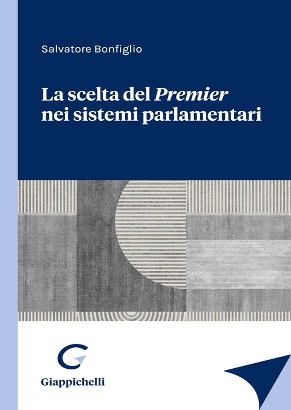 Scelta premier nei sistemi parlamentari - Bonfiglio