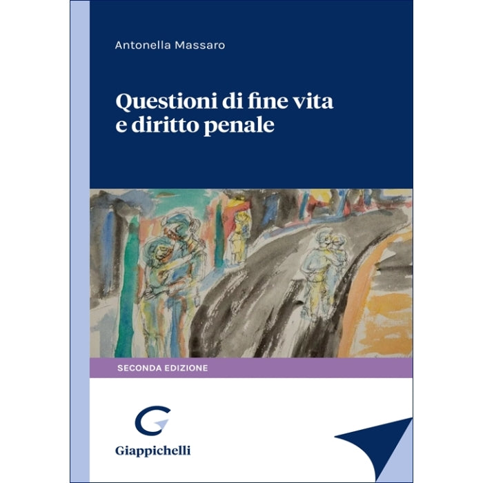 Questioni di fine vita e diritto penale - Massaro Antonella