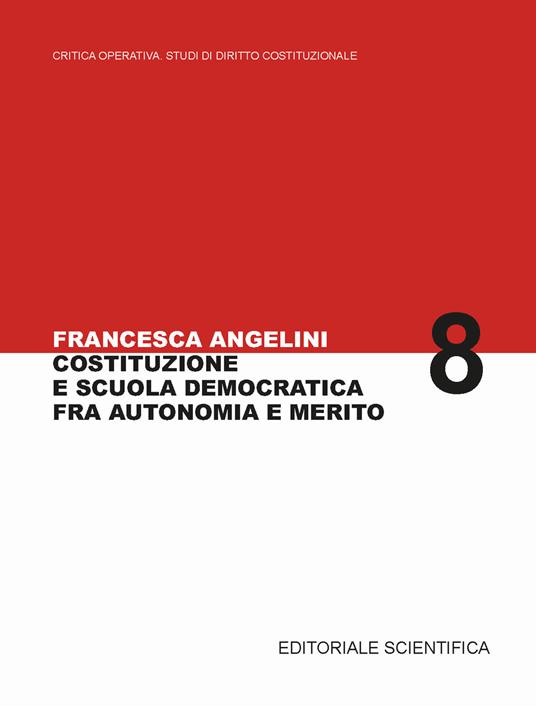 Costituzione e scuola democratica fra autonomia e merito - Francesca Angelini