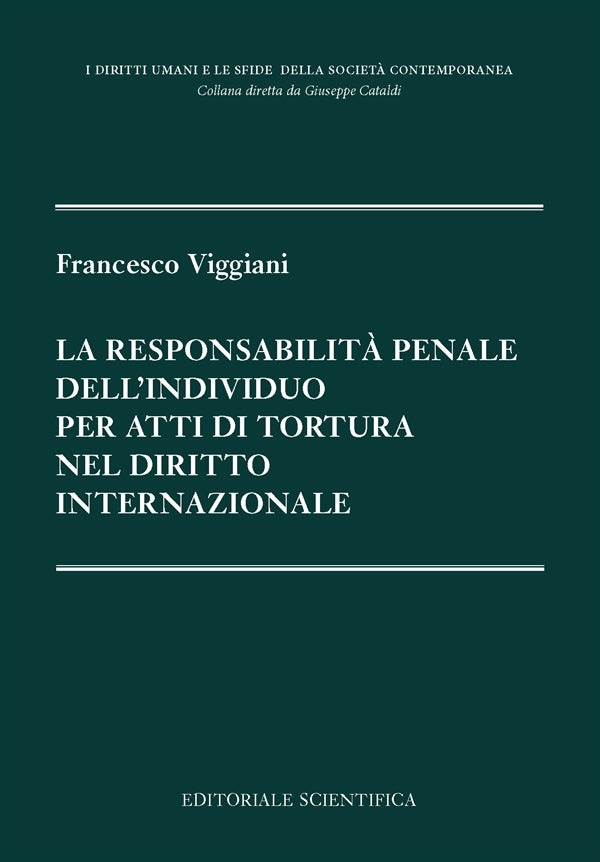 Responsabilità Penale dell'Individuo per Atti di Tortura - Viggiani Francesco