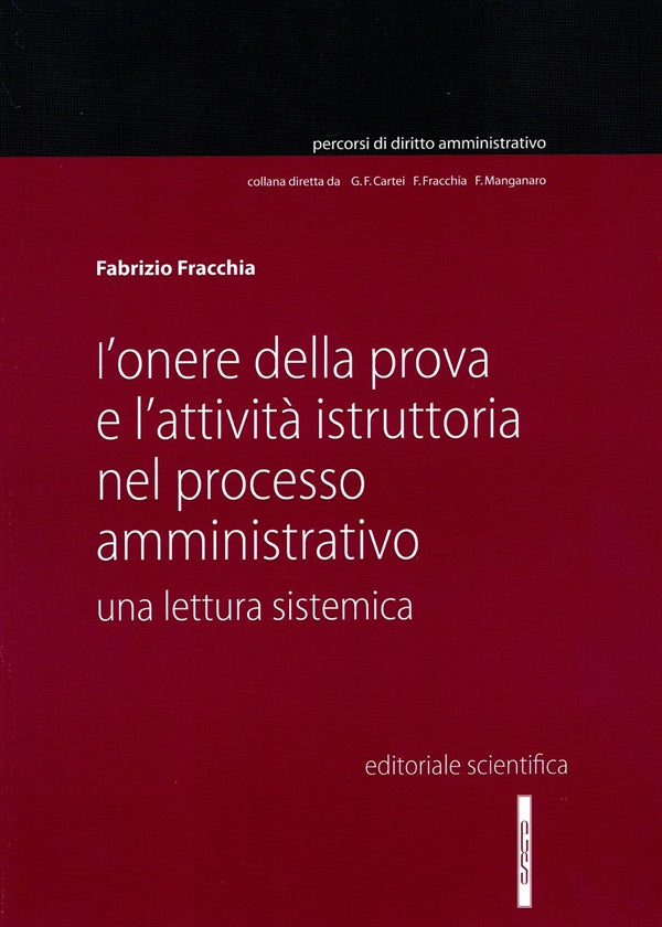 L'Onere della Prova e l'attività istruttoria nel processo amministrativo. Una lettura sistemica - Fracchia