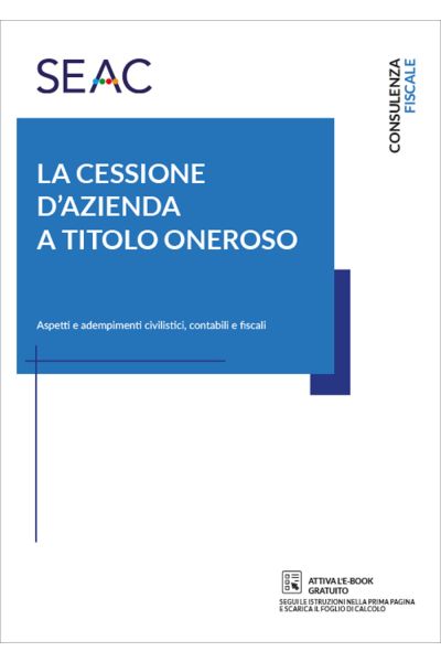 LA CESSIONE D'AZIENDA A TITOLO ONEROSO. Aspetti e adempimenti civilistici, contabili e fiscali - Cacciapaglia Lelio, Mercurio Giuseppe, Protani Roberto