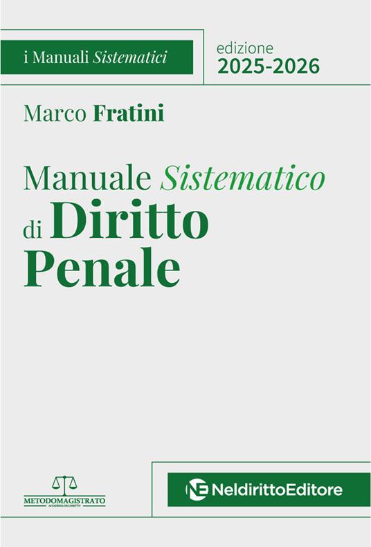 Manuale Sistematico di Diritto Penale. Parte Generale 2025-2026 - Marco Fratini