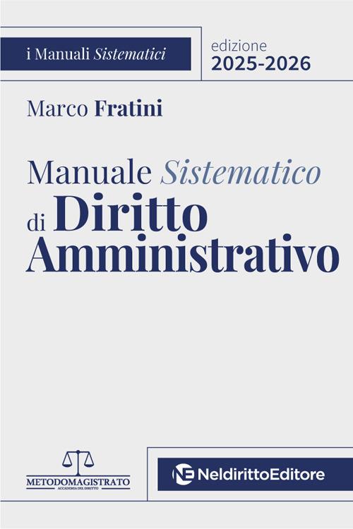 Manuale Sistematico di Diritto Amministrativo 2025-2026 - M. FRATINI