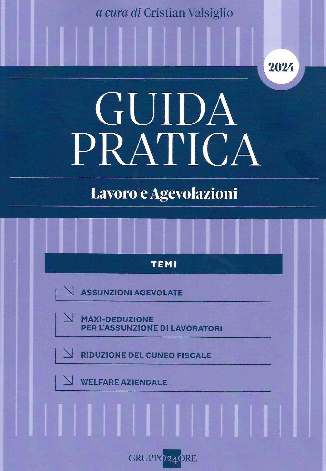 Guida Pratica Lavoro e Agevolazioni 2024 - Valsiglio