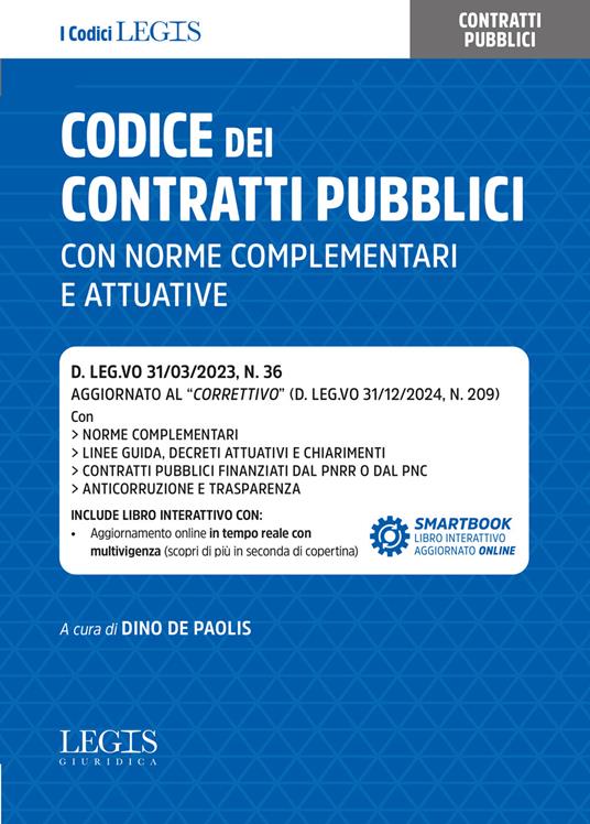 Codice dei contratti pubblici con norme complementari e attuative - Dino De Paolis