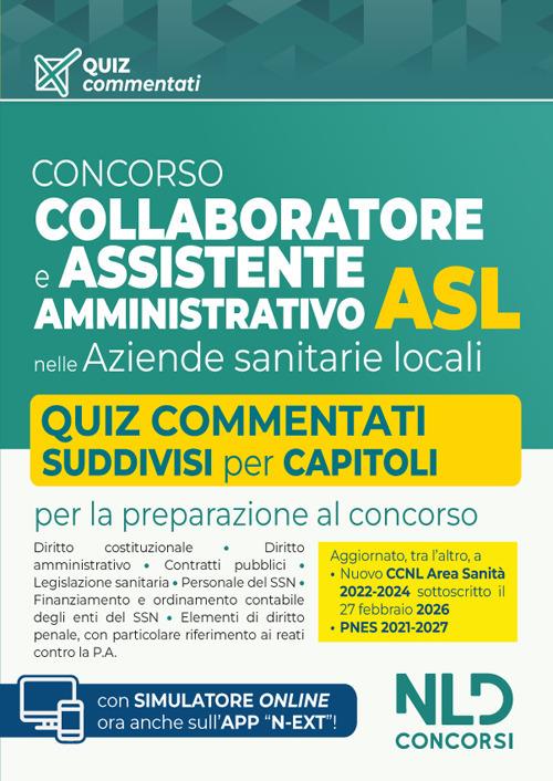 Concorso ASL Collaboratore e Assistente amministrativo. Quiz commentati per la preparazione ai concorsi 2026. Con software di simulazione