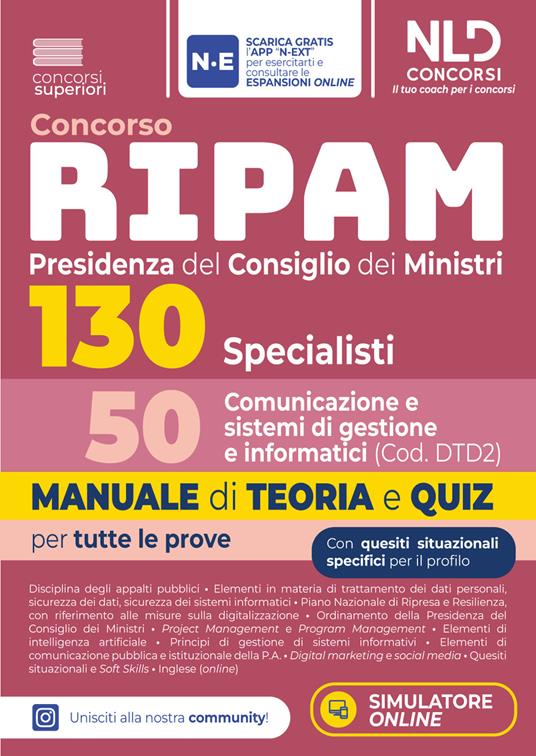 Concorso 130 Ripam Presidenza del consiglio dei Ministri 50 specialisti comunicazione e sistemi di gestione informatici. Manuale di teoria e quiz per tutte le prove. Con espansione online. Con software di simulazione