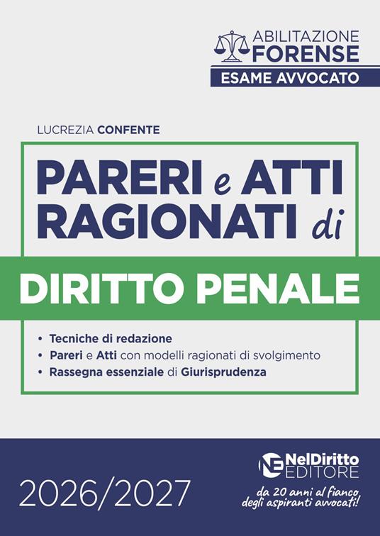 Pareri e atti ragionati di diritto penale per l'esame di avvocato 2026-2027 di Lucrezia Confente