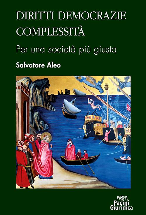 Diritti democrazie complessità. Per una società più giusta di Salvatore Aleo