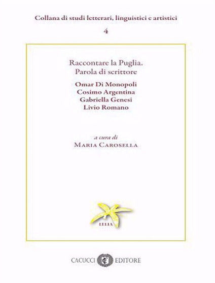 Raccontare la puglia parola di scrittore - Carosella