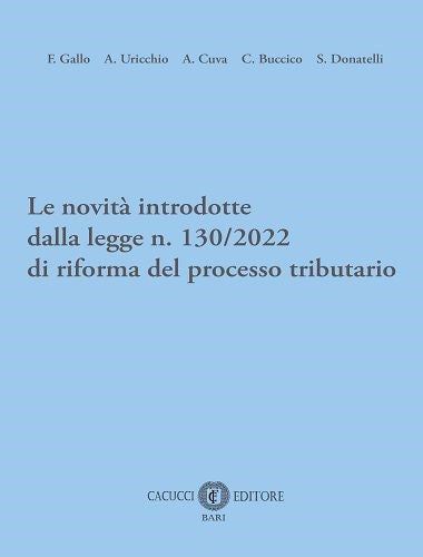Le novità introdotte dalla legge n. 130/2022 di riforma del processo tributario - Gallo