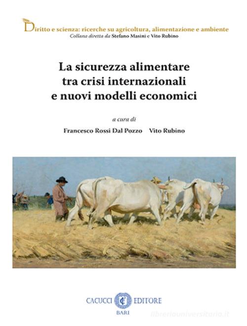 La sicurezza alimentare tra crisi internazionale e nuovi modelli economici - Rossi Dal Pozzo
