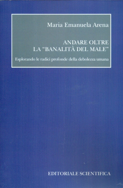 ANDARE OLTRE LA BANALITA' DEL MALE - ARENA