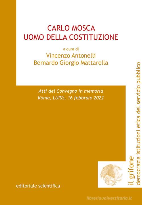 CARLO MOSCA UOMO DELLA COSTITUZIONE - ANTONELLI
