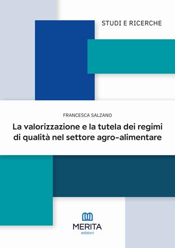 La valorizzazione e la tutela dei regimi di qualità nel settore agro-alimentare Francesca Salzano