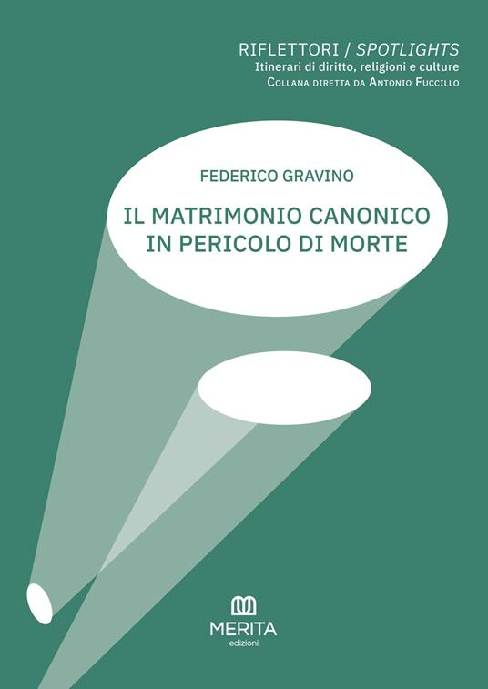 Il matrimonio canonico in pericolo di morte - Federico Gravino