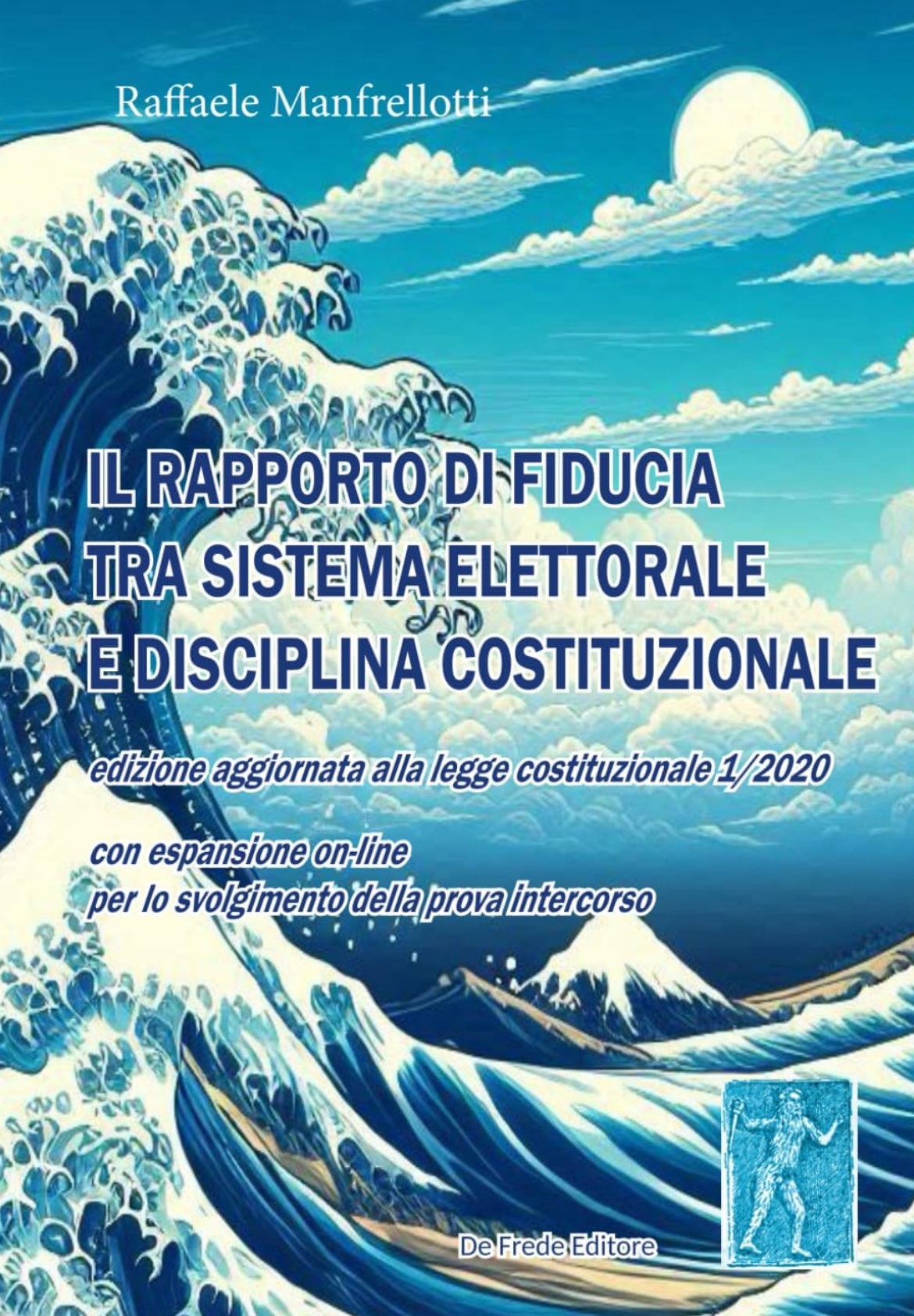 Il rapporto di fiducia tra sistema elettorale e disciplina Costituzionale - R. Manfrellotti