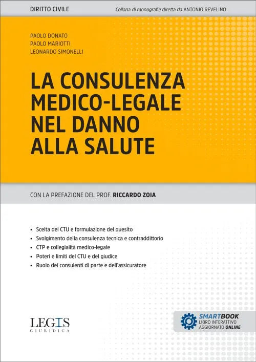 La consulenza medico-legale nel danno alla salute di Paolo Donato , Paolo Mariotti , Leonardo Simonelli