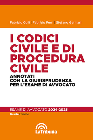 I codici civile e di procedura civile annotati con la giurisprudenza per l'esame di avvocato 2024-2025 (4°ed.) - Colli, Ferri, Gennari