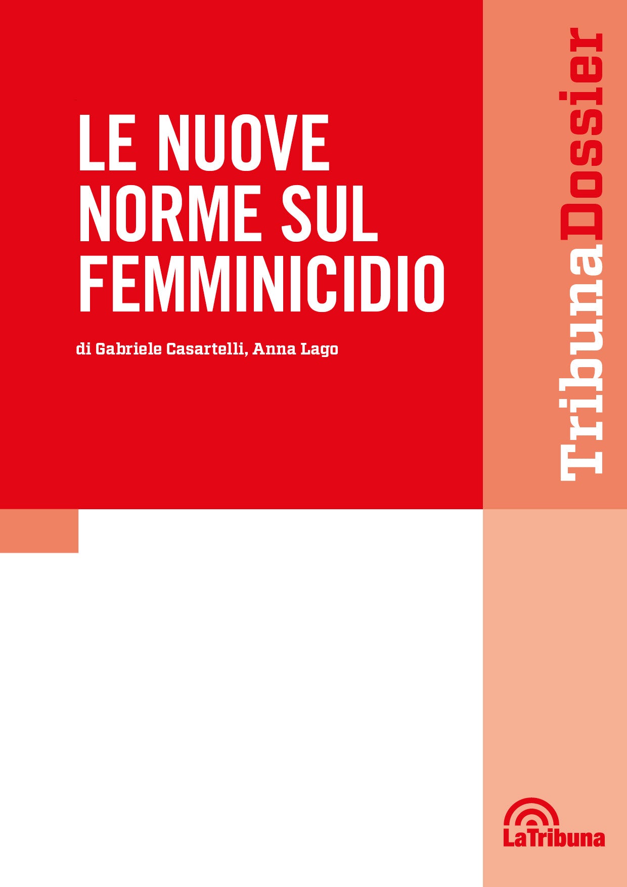 Le nuove norme sul femminicidio - Gabriele Casartelli, Anna Lago