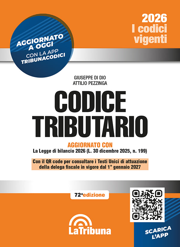 Codice tributario vigente (72°ed.) 2026 - Giuseppe Di Dio, Attilio Pezzinga