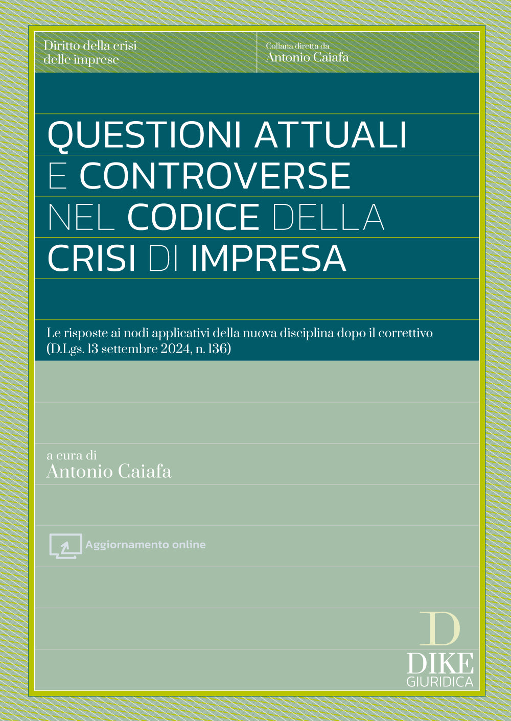 Questioni attuali e controverse nel codice della crisi di impresa. Le risposte ai nodi applicativi della nuova disciplina dopo il correttivo (D.Lgs. 13 settembre 2024, n. 136) -