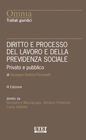 Diritto e processo del lavoro e della previdenza sociale Privato e pubblico - Santoro-Passarelli Giuseppe