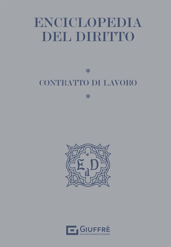 Enciclopedia del Diritto I Tematici Vol. 6 - Contratto di Lavoro - Giuffrè 9788828831952
