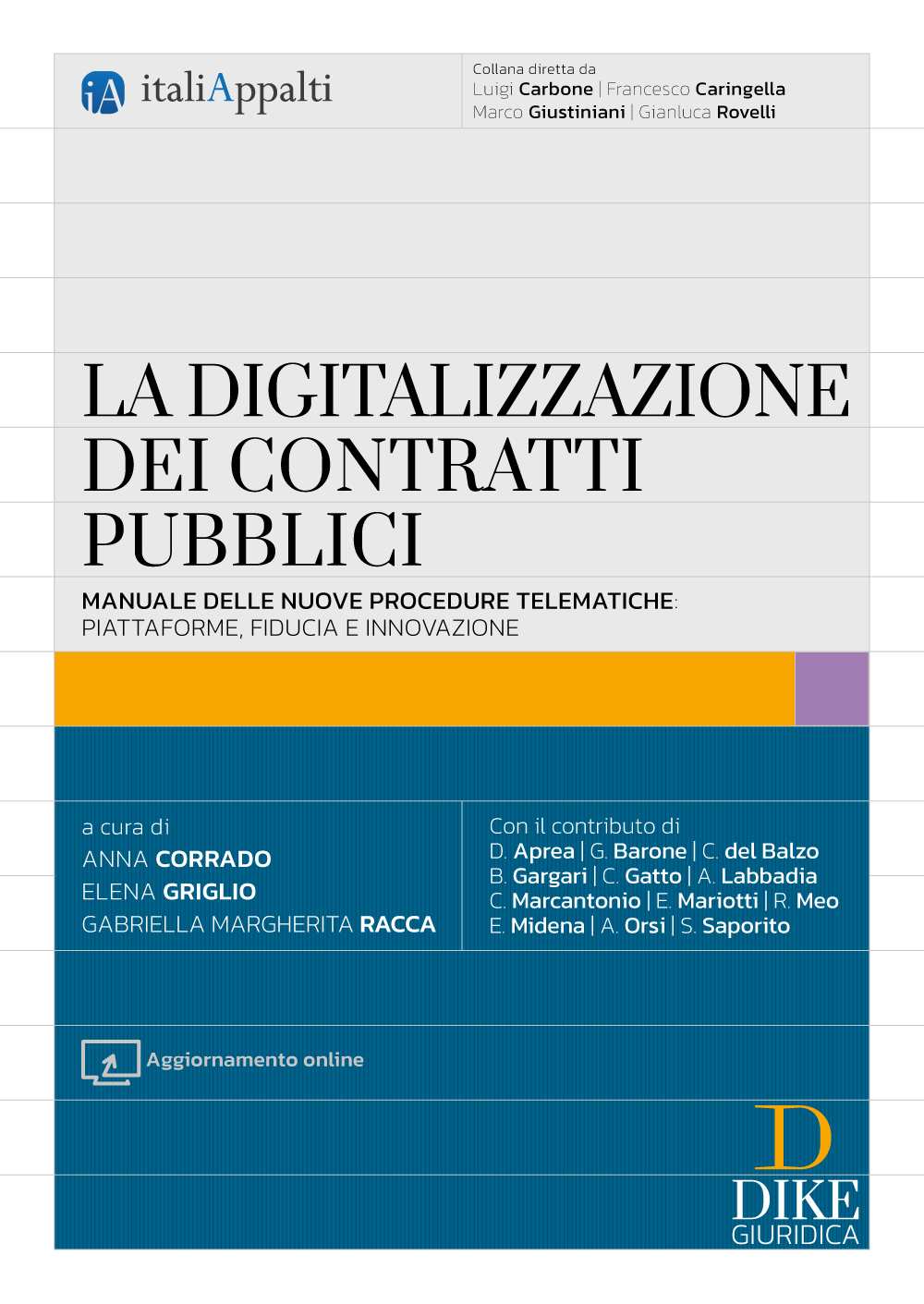 La Digitalizzazione dei Contratti Pubblici – IA7 Manuale delle nuove procedure telematiche – Piattaforme, fiducia e innovazione - Anna Corrado, Elena Griglio, Gabriella Margherita Racca